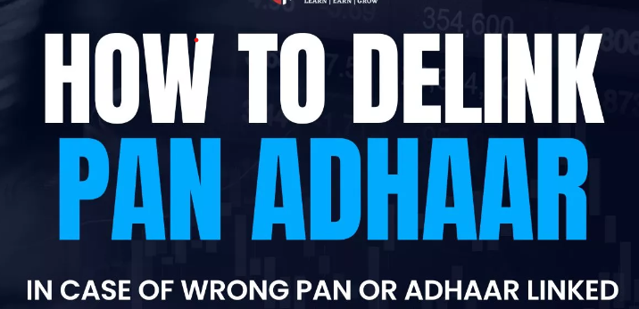 How to Delink Incorrect Aadhaar from PAN